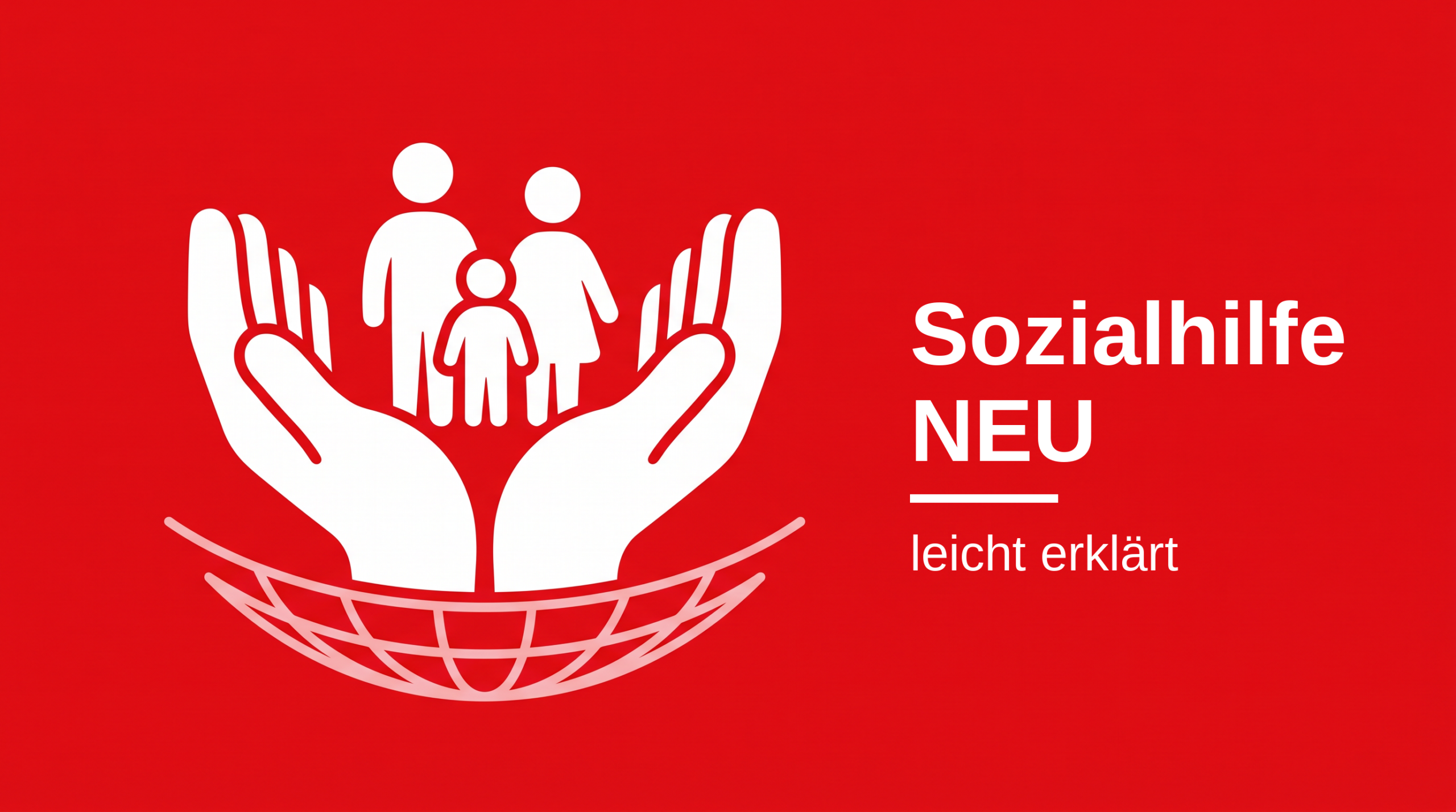 Sozialhilfe NEU – leicht erklärt